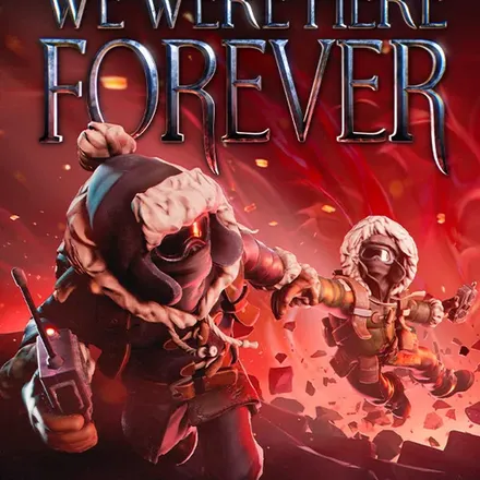 We Were Here Forever cover art
