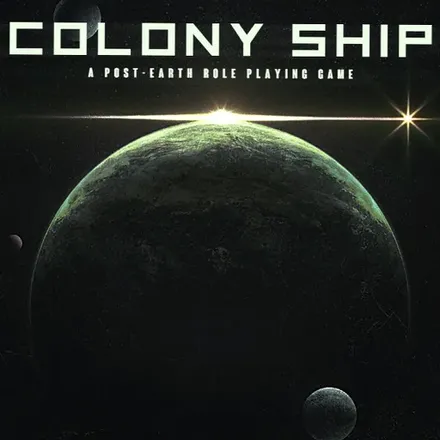 Colony Ship: A Post-Earth Role Playing Game cover art